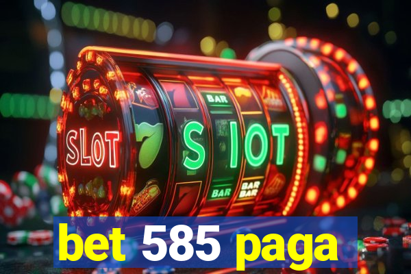 bet 585 paga